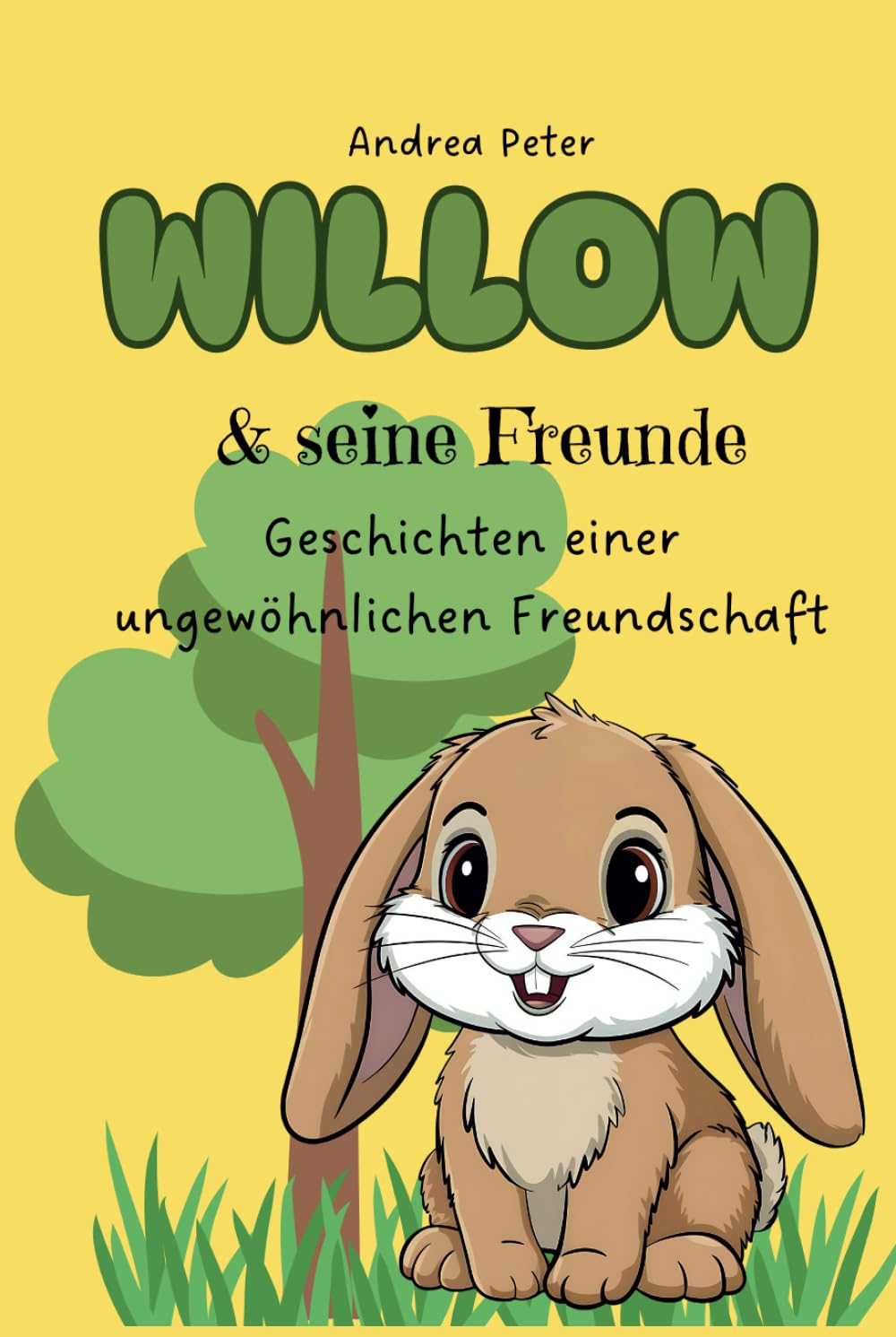 Willow und seine Freunde: Geschichten einer ungewöhnlichen Freundschaft