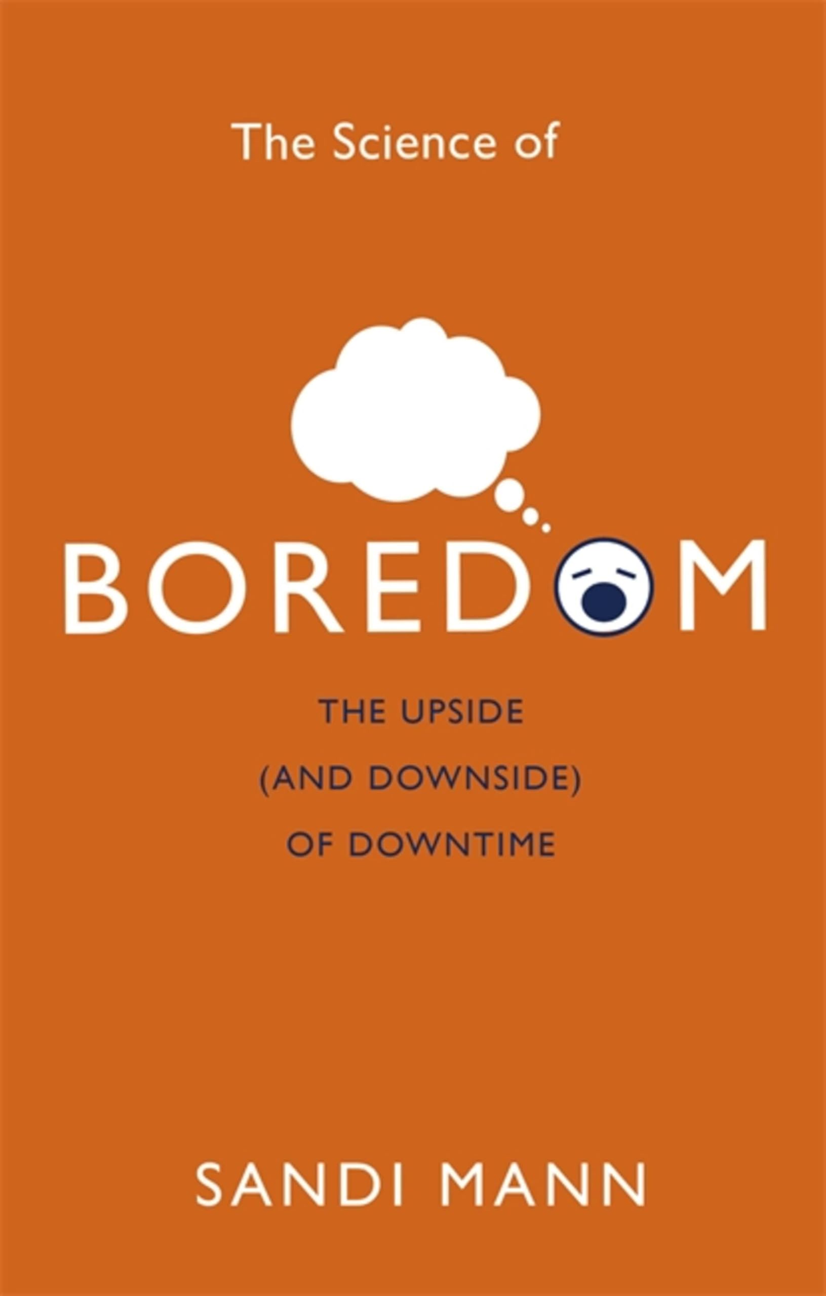 The Science of Boredom by Dr. Sandi Mann (Paperback Book)