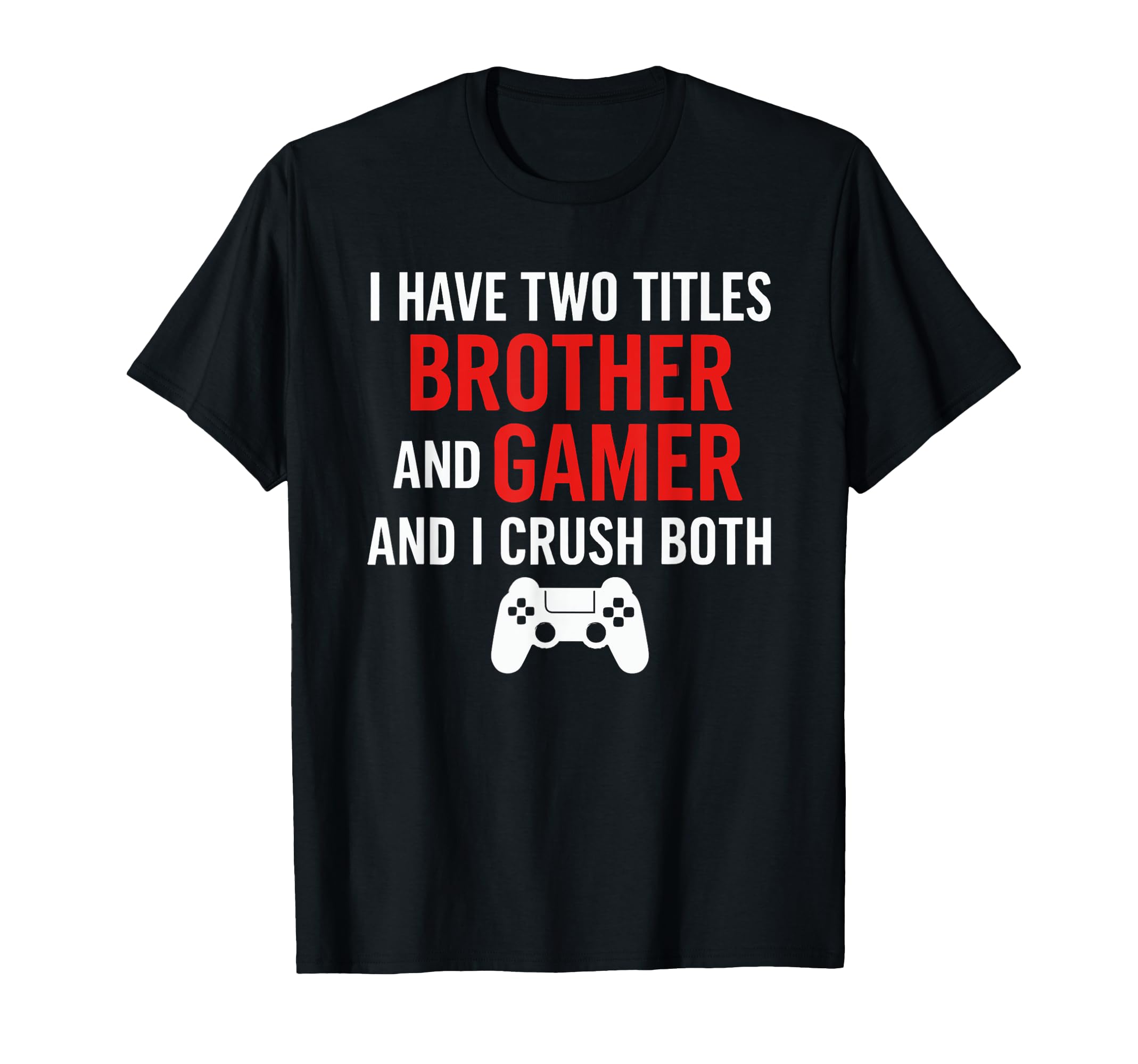 Brother And Gamer - PC Gaming Lover Console Game Lover T-Shirt