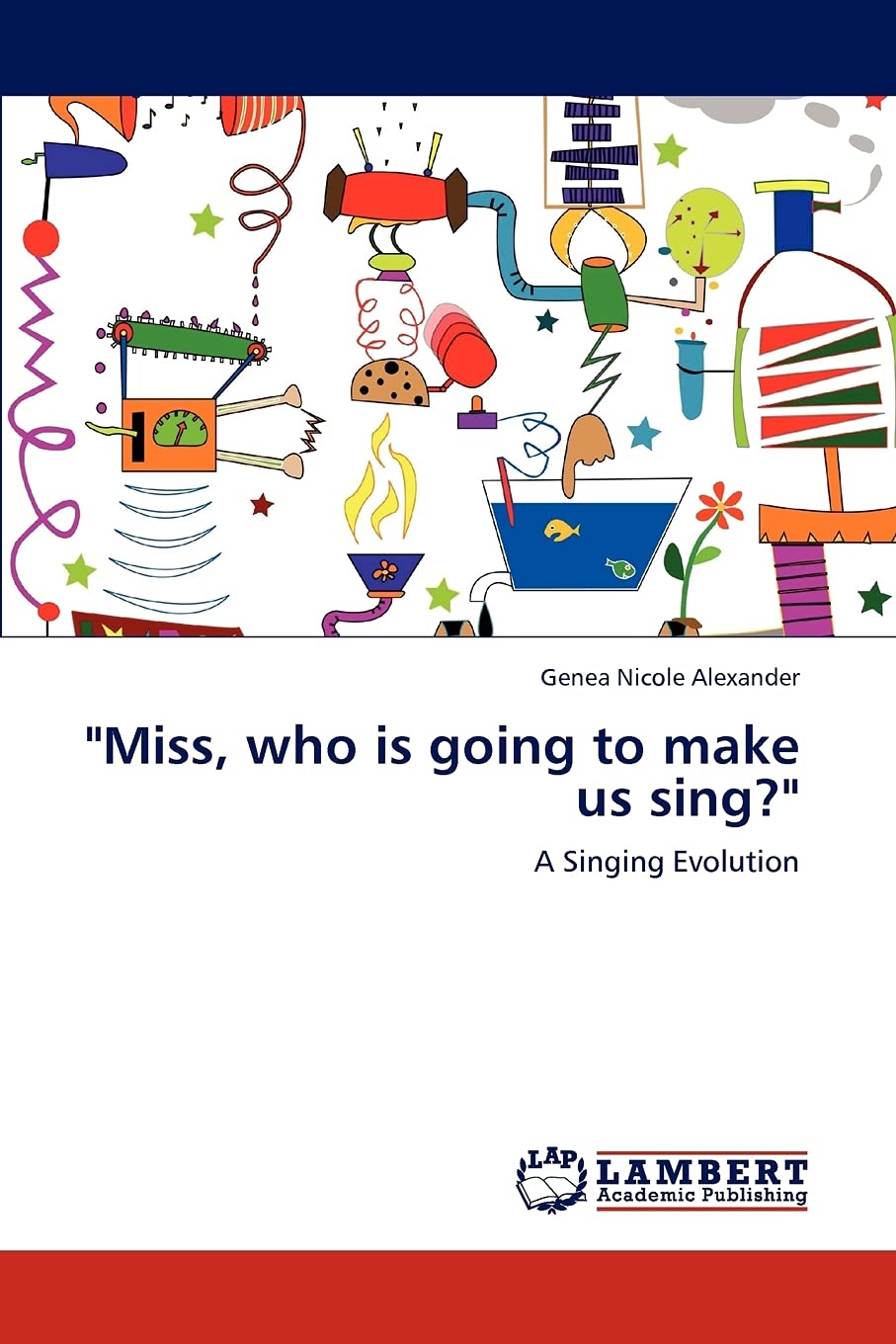 "Miss, Who Is Going to Make Us Sing?"