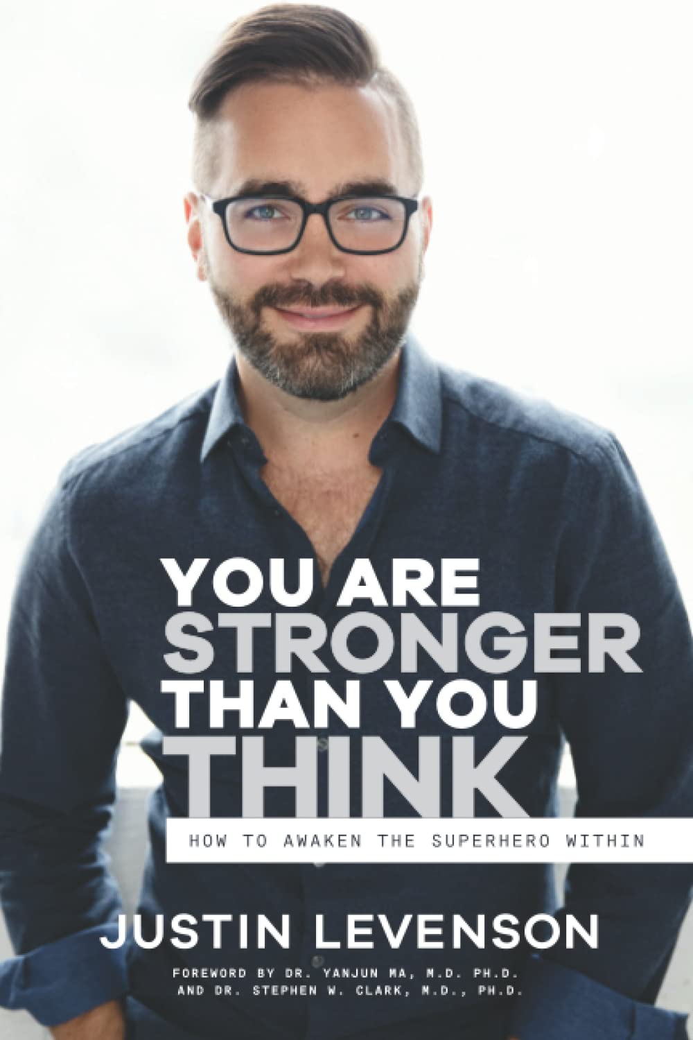 You Are Stronger Than You THINK: How to Awaken the Superhero Within