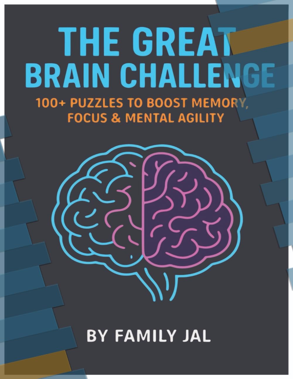 THE GREAT BRAIN CHALLENGE JAL: 100+ Puzzles to Boost Your Memory, Focus and Mental Agility