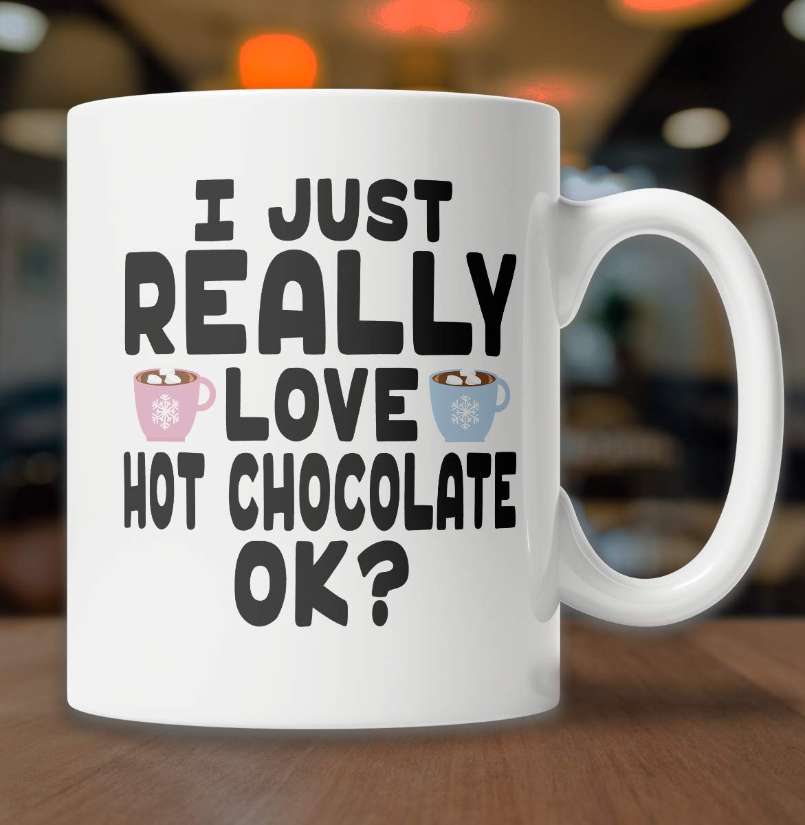 Amazon.com | I Just Really Love Hot Chocolate Mug (15oz) - Cute