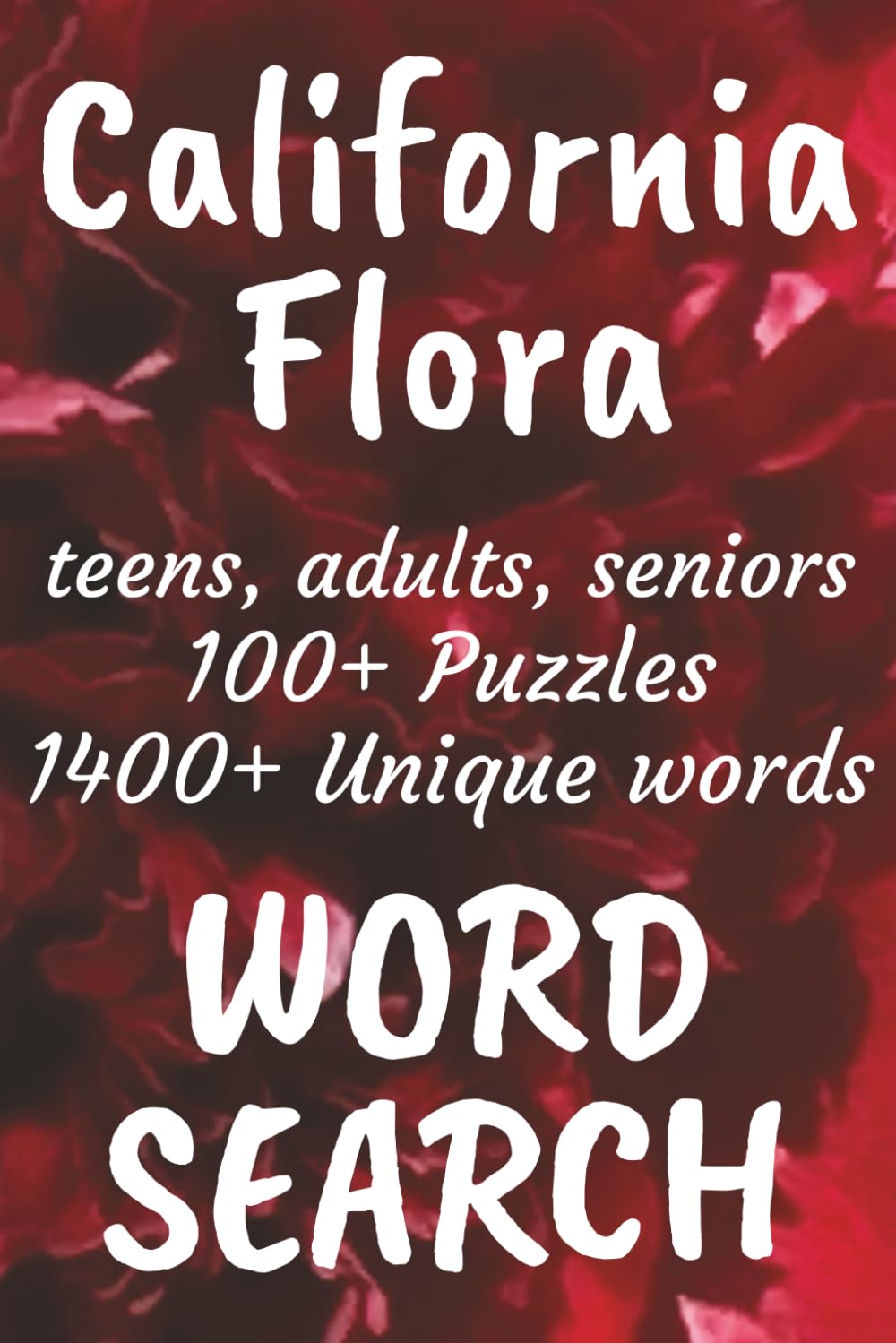 California Flora Word Search Book: Word Searches with Easy to Read Print about Flora found in California, Trees, Plants and More | 6x9 inches, 202 ... Vacations, Free Times, and Nature Enthusiasts