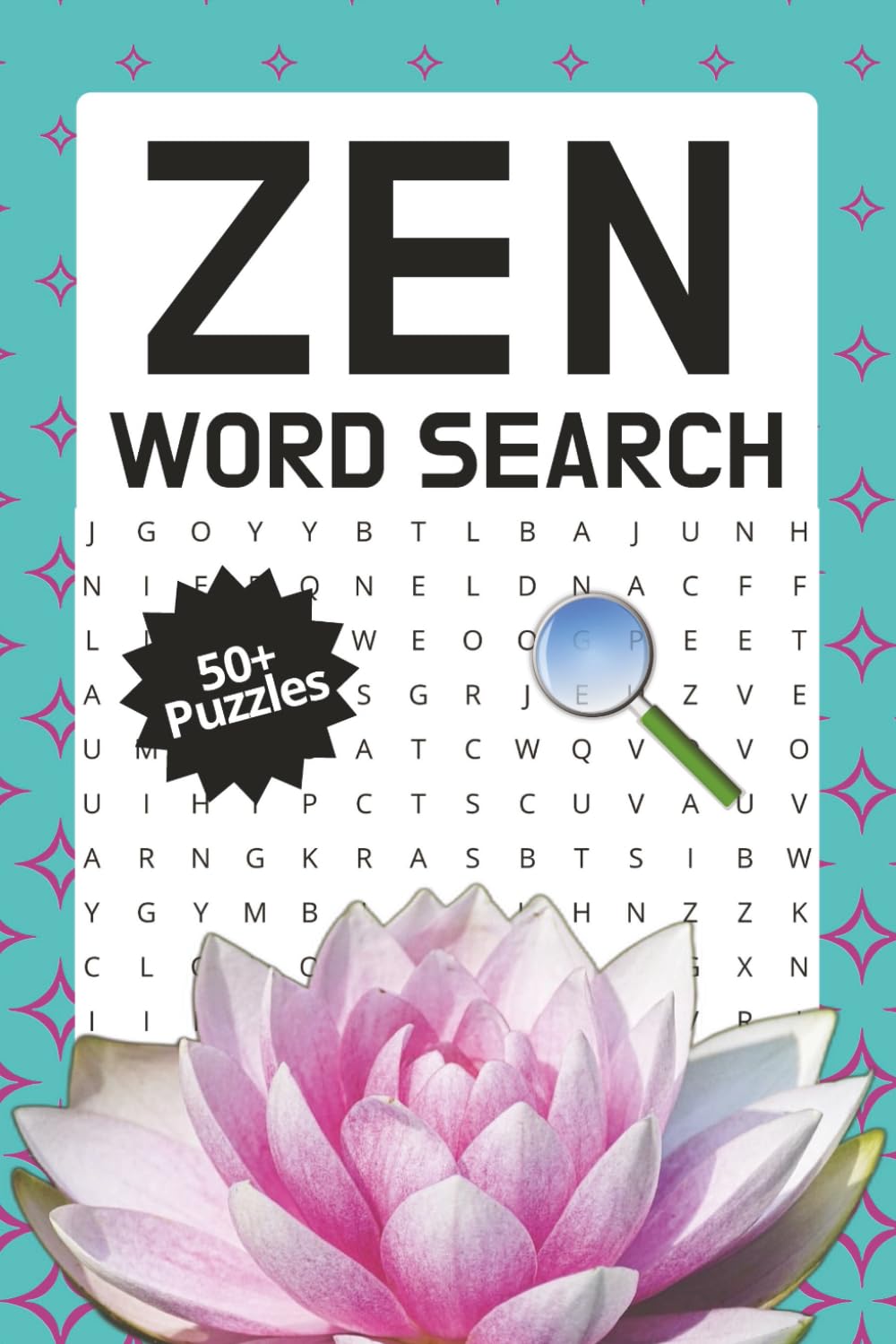 Zen Word Search: Zen Word Search: 50+ Calming Word Search Puzzles About Zen, Peace, Positivity And More | 6x9 Inches, 108 Pages | Gift For Quiet Time, Travel And Leisure.