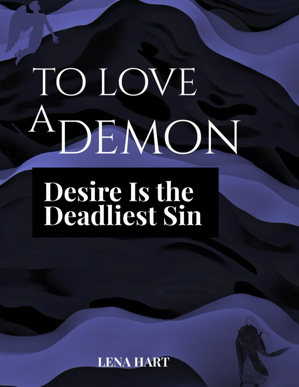 To Love a Demon: Desire is the Deadliest Sin; A Demon and Angel Paranormal Romance