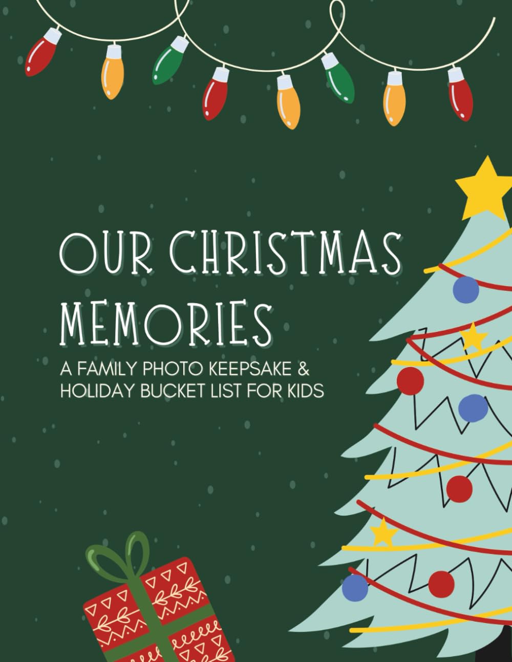 Our Christmas Memories: A Family Photo Keepsake & Holiday Bucket List for Kids