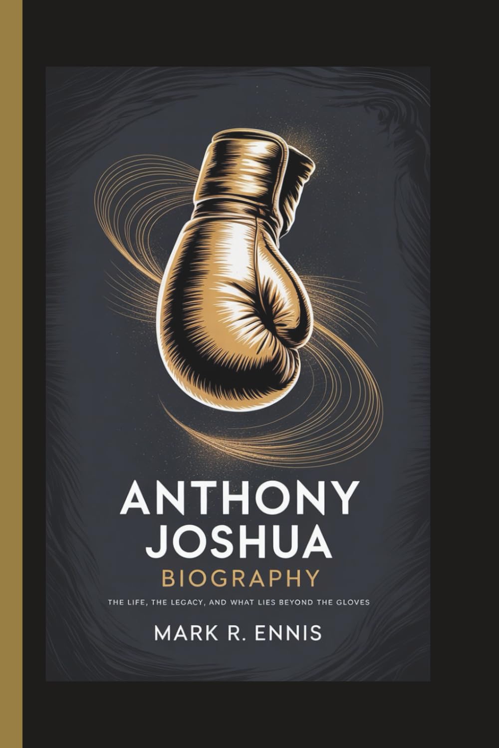ANTHONY JOSHUA BIOGRAPHY: The Life, the Legacy, and What Lies Beyond the Gloves