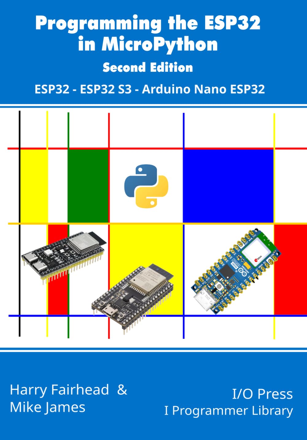 Programming the ESP32 in MicroPython, 2nd Edition: ESP32, ESP32 S3, Arduino Nano ESP32