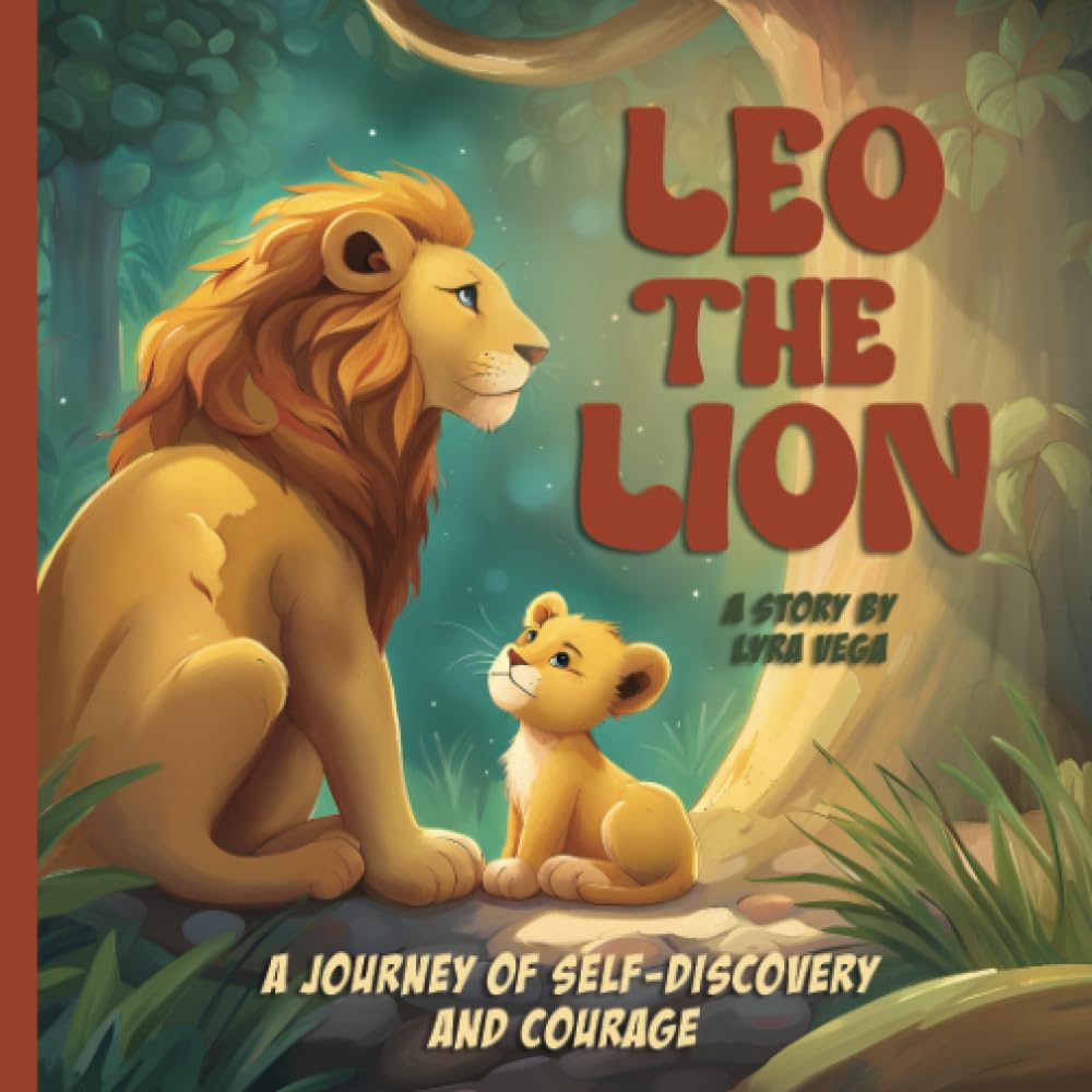 Leo the Lion: A Journey of Self-Discovery and Courage