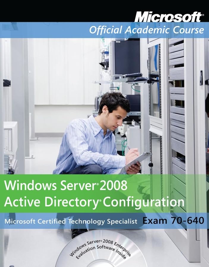 Windows Server 2008 Active Directory Configuration Package (Microsoft Official Academic Course Exam 70-640)