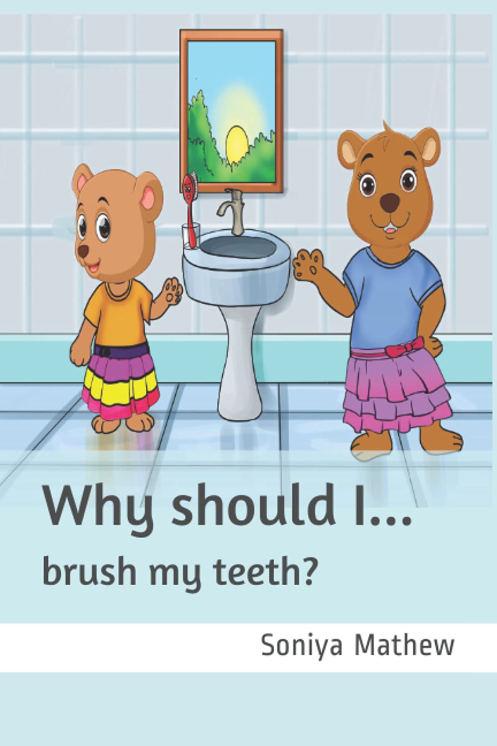 Why should I...: brush my teeth?