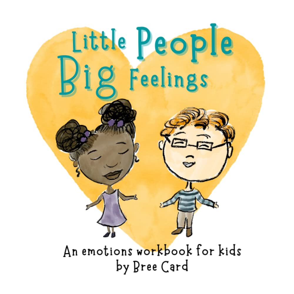Little People Big Feelings: An Emotions Workbook for Kids