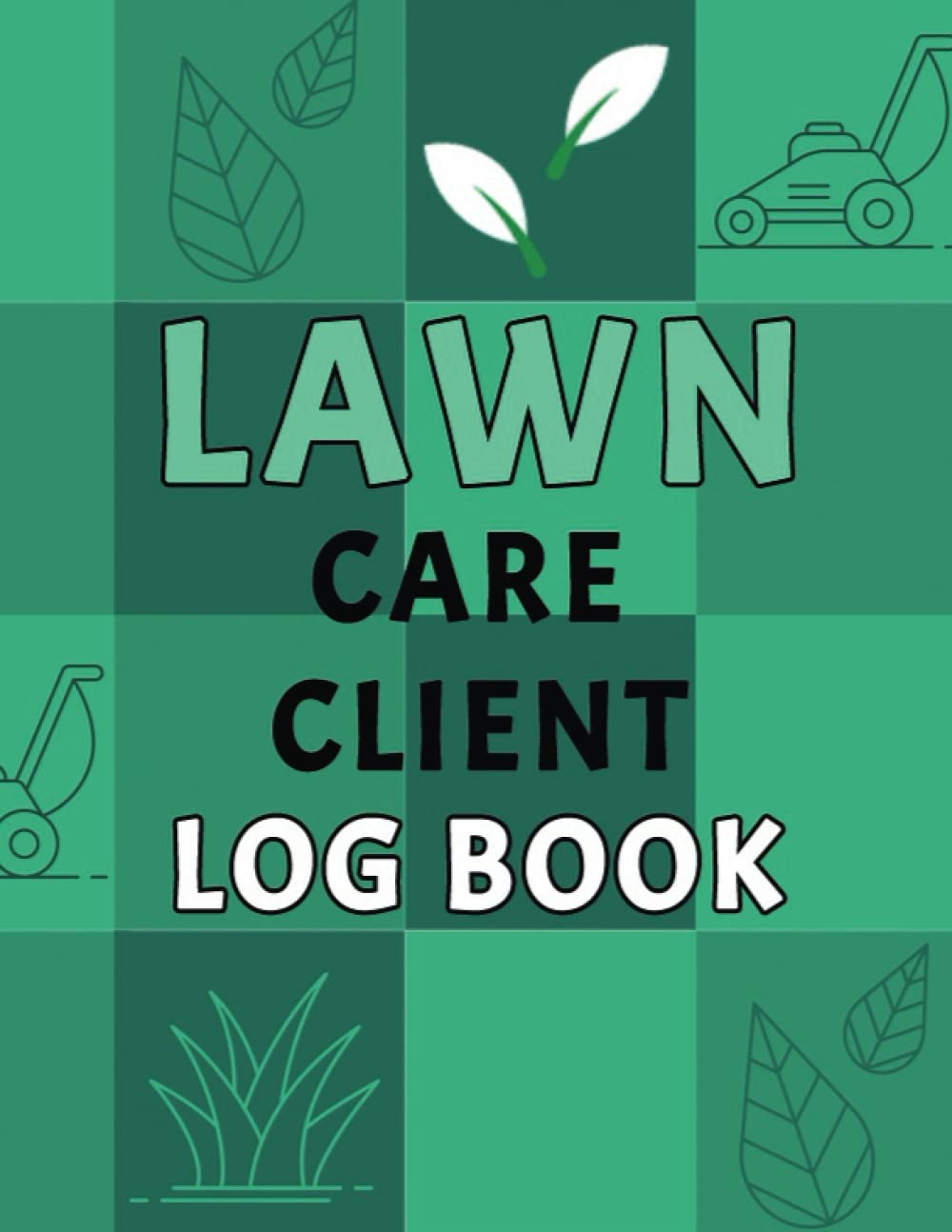 Lawn Care Client Log Book: Lawn Care Businesses to Keep Track & Record All Client's Details - 8.5” x 11” - 120 Pages Paperback – 12 April 2022