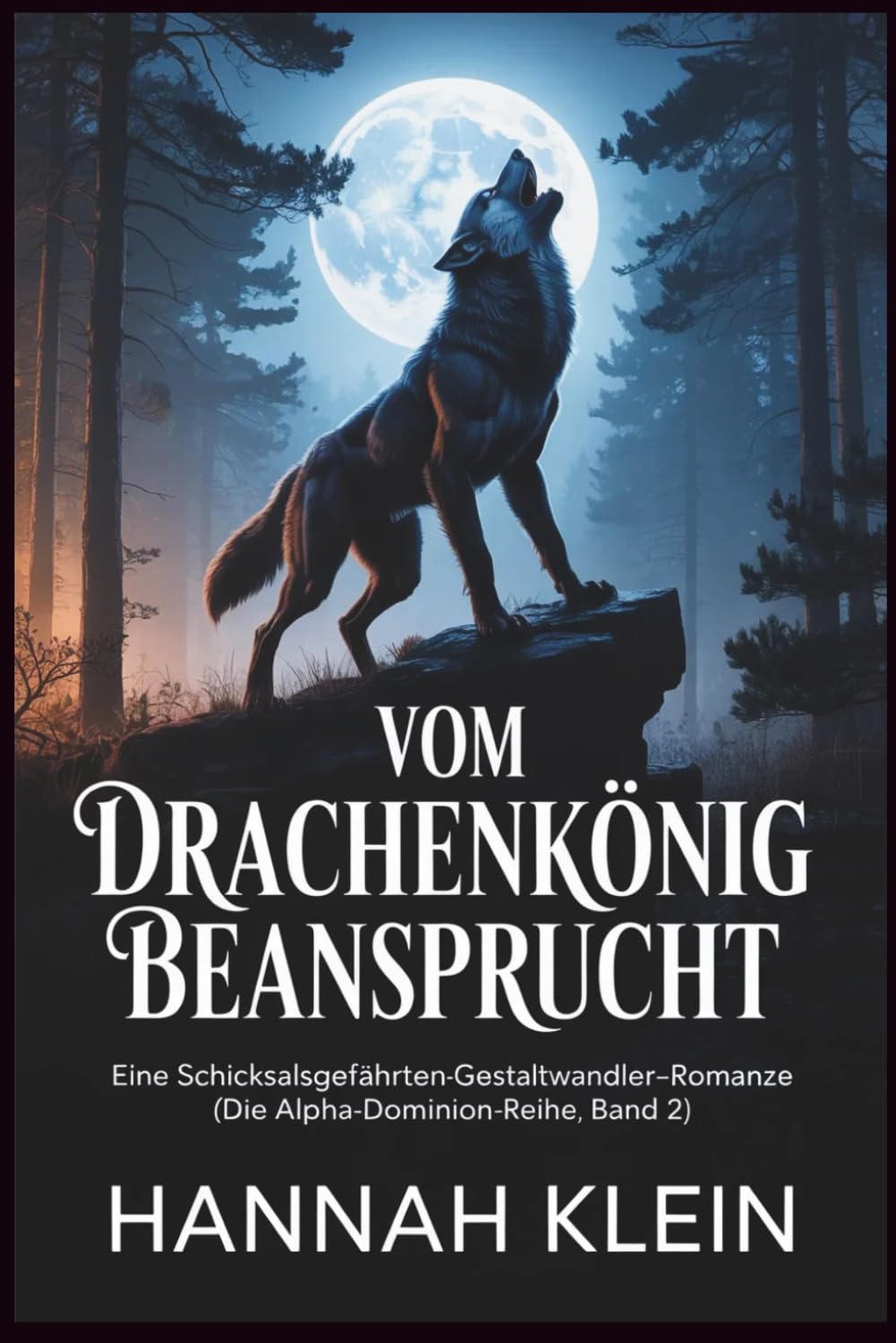 Vom Drachenkönig beansprucht: Eine Schicksalsgefährten-Gestaltwandler-Romanze (Die Alpha-Dominion-Reihe, Band 2)