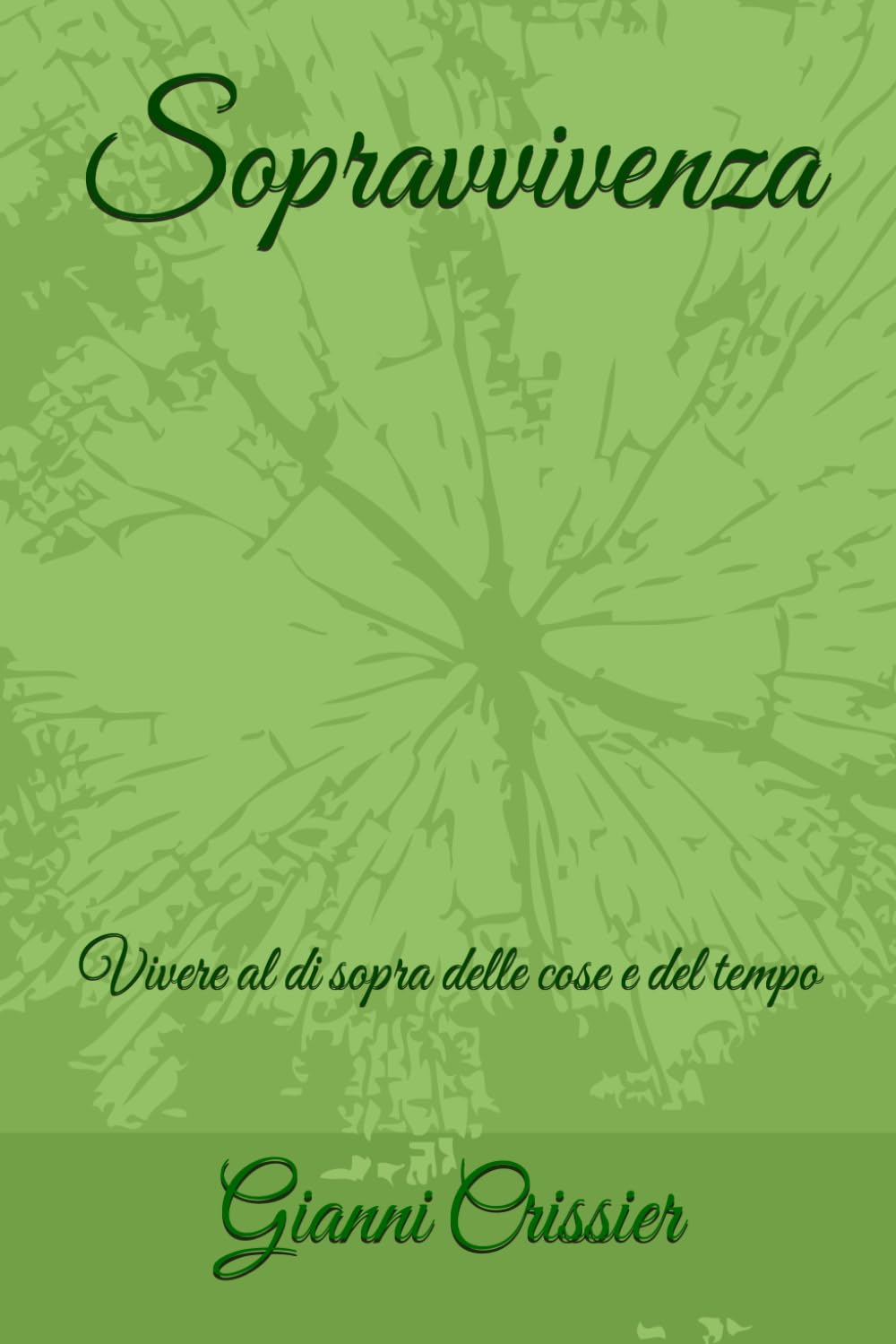 Sopravvivenza: Vivere al di sopra delle cose e del tempo