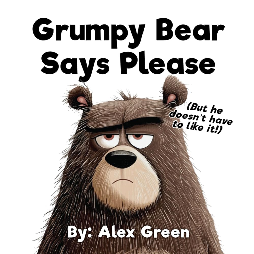 Grumpy Bear Says Please (But he doesn't have to like it!)
