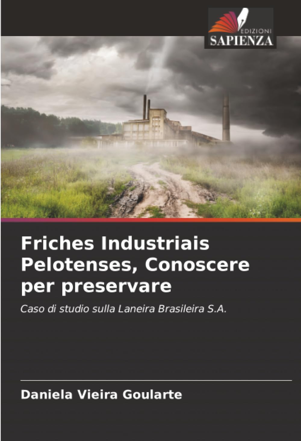 Friches Industriais Pelotenses, Conoscere per preservare: Caso di studio sulla Laneira Brasileira S.A.