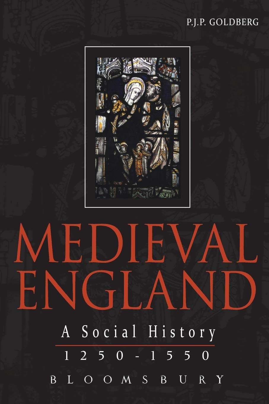 Medieval England: A Social History 1250-1550,P.J.P. Goldberg