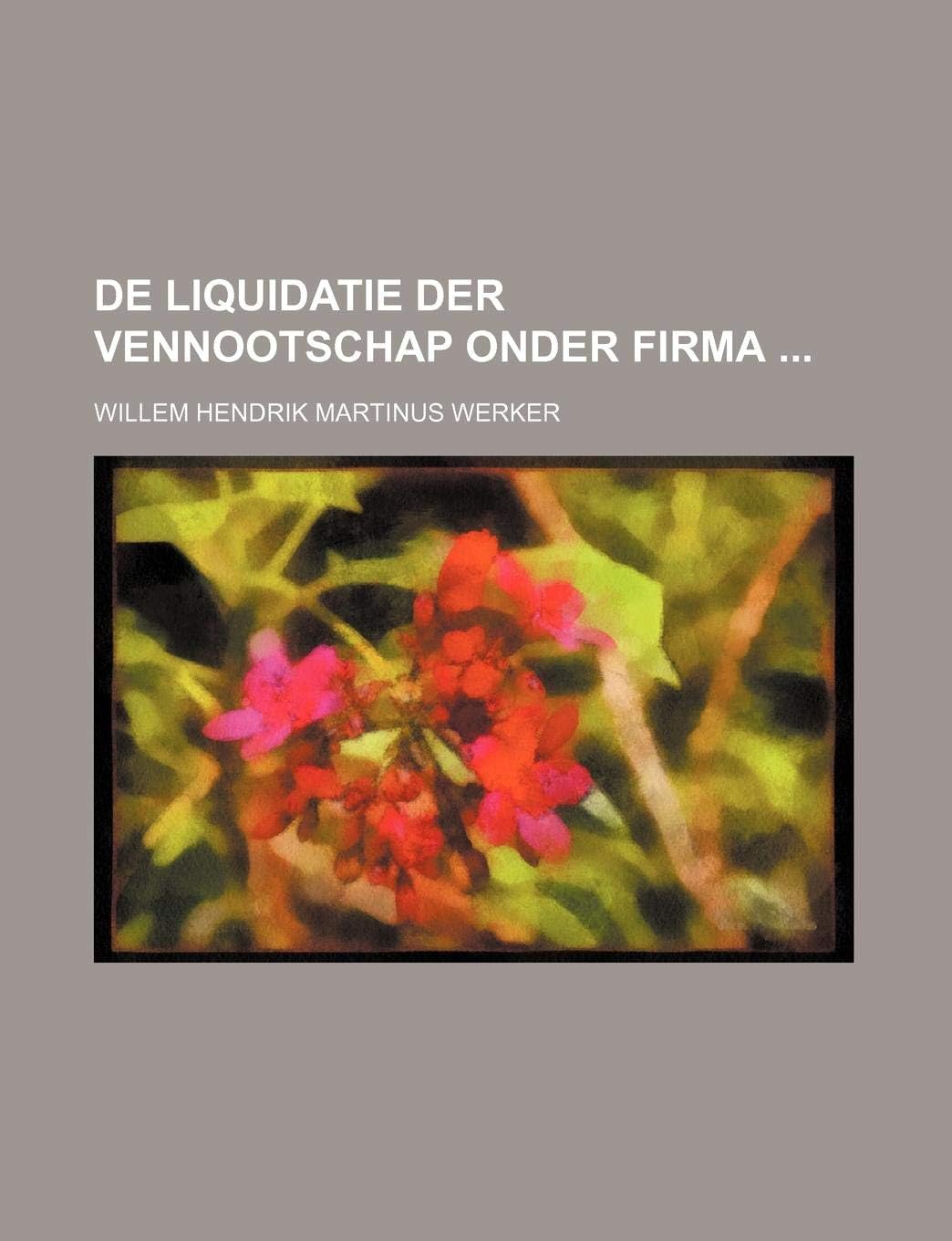 de Liquidatie Der Vennootschap Onder Firma