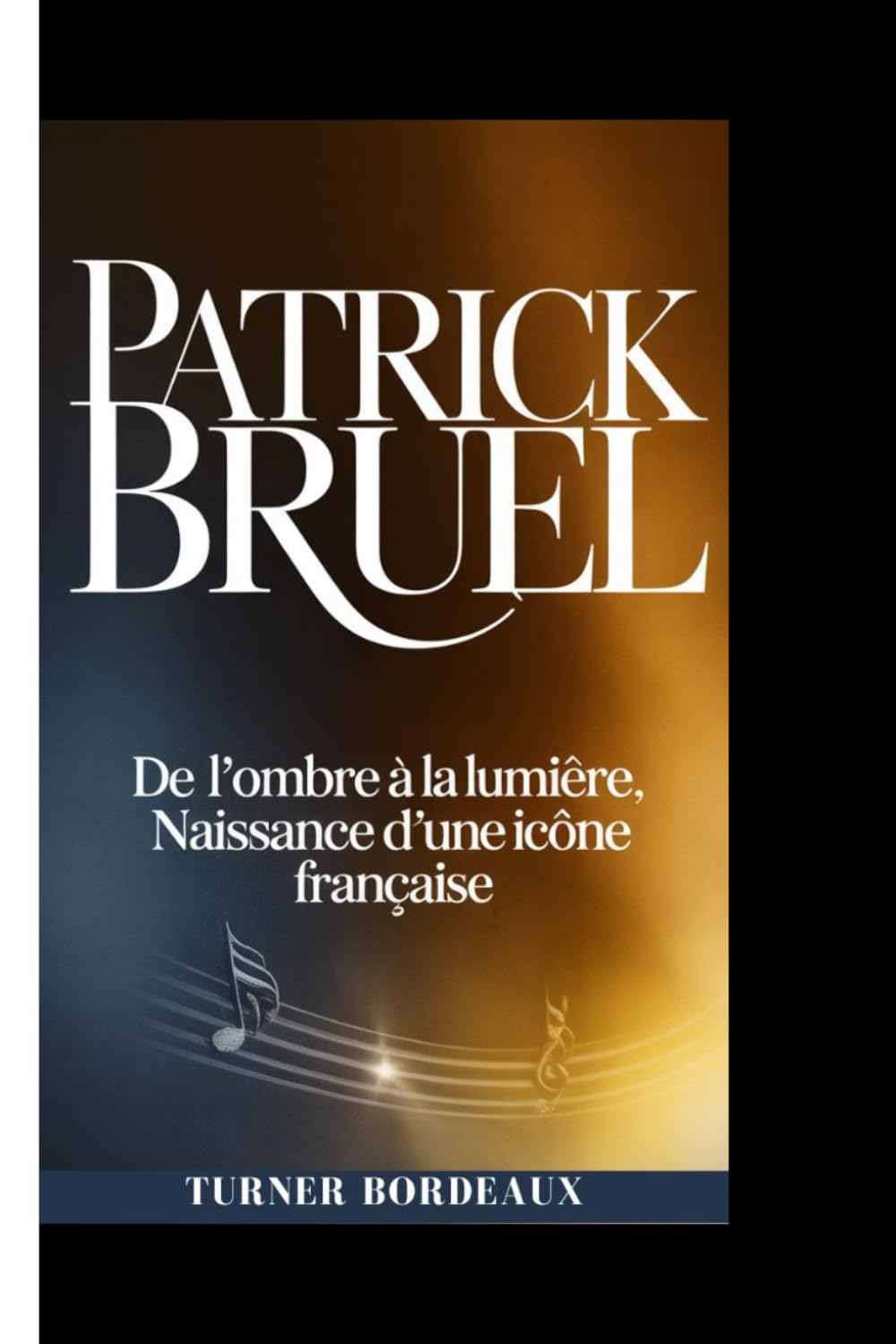 PATRICK BRUEL: De l’ombre à la lumière, naissance d’une icône française