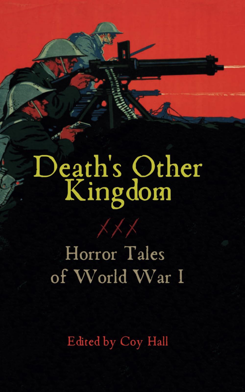 Death's Other Kingdom: Horror Tales of World War I