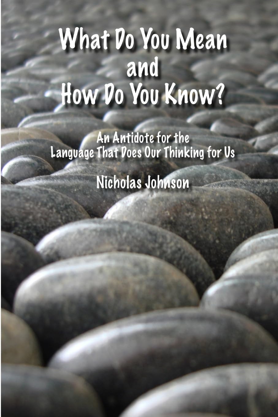 What Do You Mean and How Do You Know?