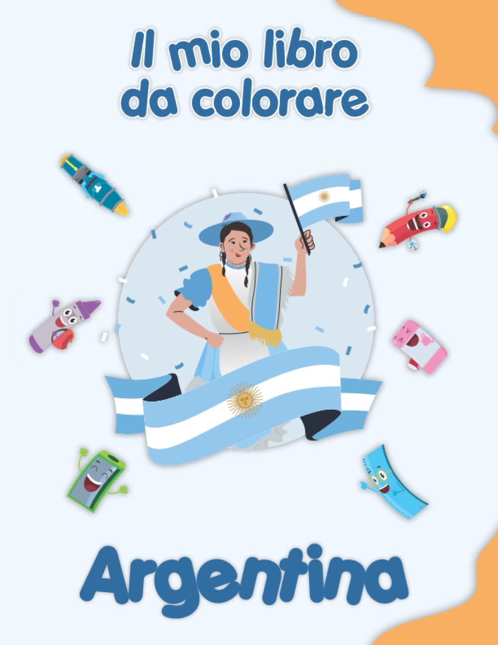Il mio libro da colorare sull'Argentina: Disegni da colorare di animali, paesaggi e personaggi. Bambini 2-6 anni