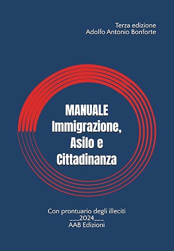 Manuale Immigrazione, Asilo e Cittadinanza: Aggiornato alla Legge 5 maggio 2023 n. 50 (decreto Cutro) e al Decreto Legge 13 giugno 2023 n. 69