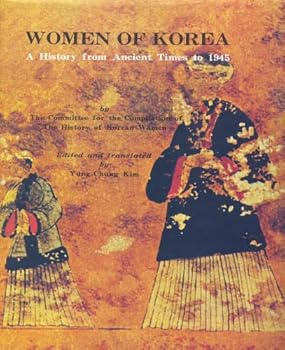Women of Korea: A History from Ancient Times to 1945