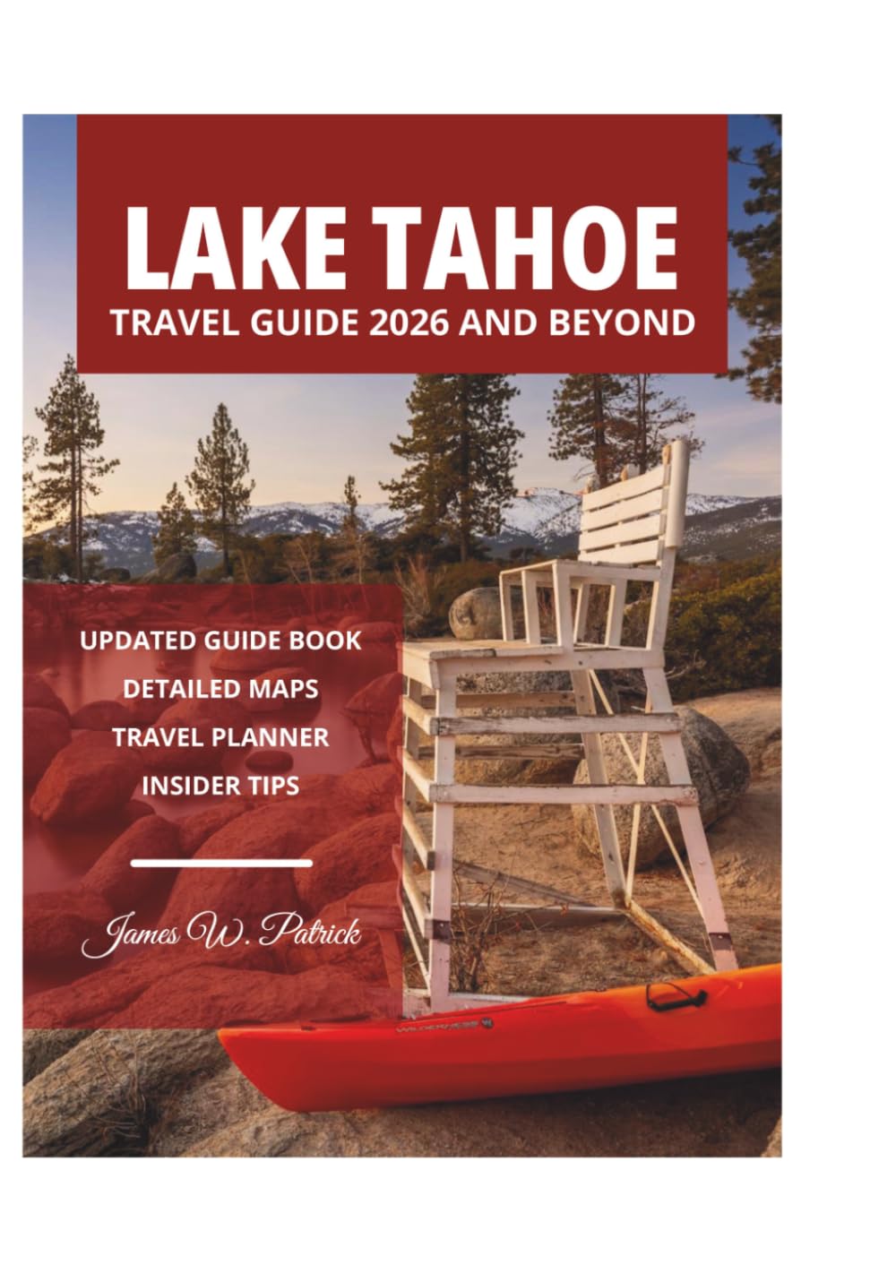 LAKE TAHOE TRAVEL GUIDE 2026 AND BEYOND