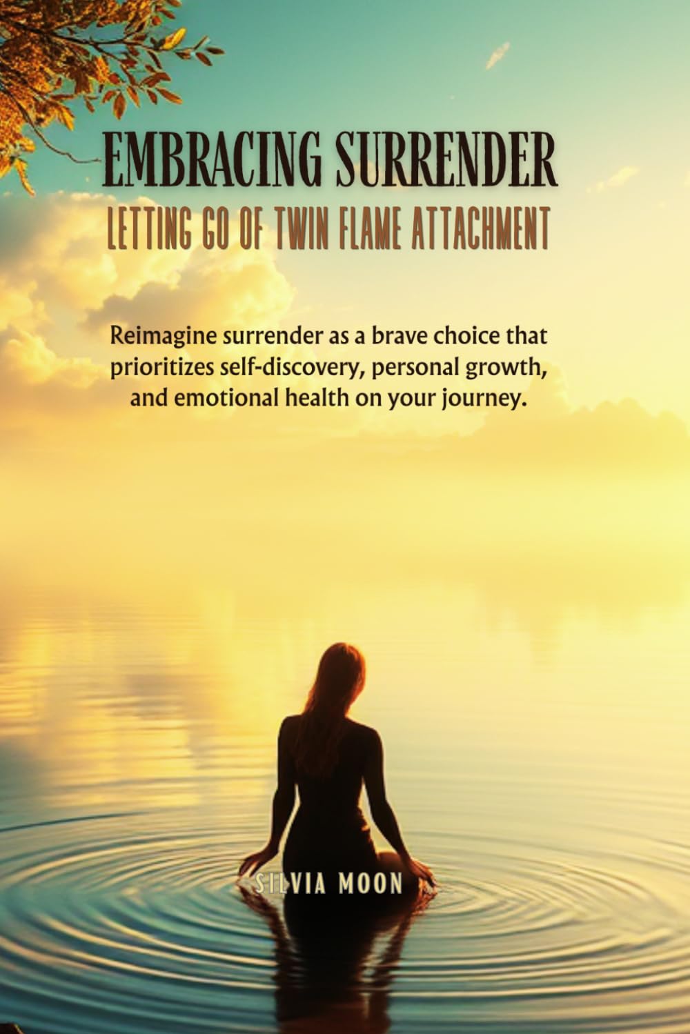 Embracing Surrender: Letting Go of Twin Flame Attachment (Twin Flame Surrender)