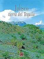 Jalisco, tierra del tequila (Jalisco, Land of Tequila) (Spanish and English Edition) 9706830596 Book Cover
