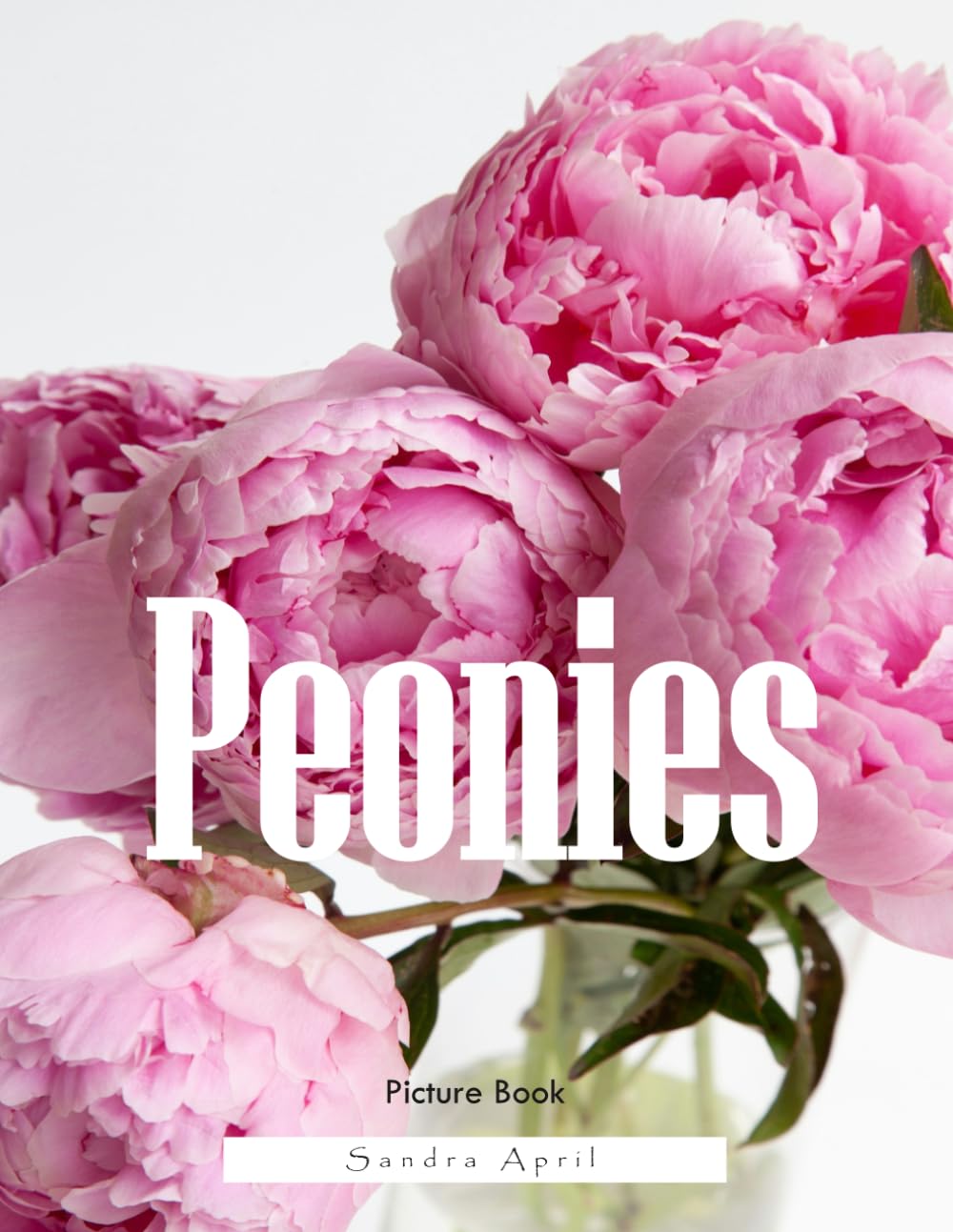 Peonies: A Stunning Coffee Table Picture Book – For Flower & Nature Lovers