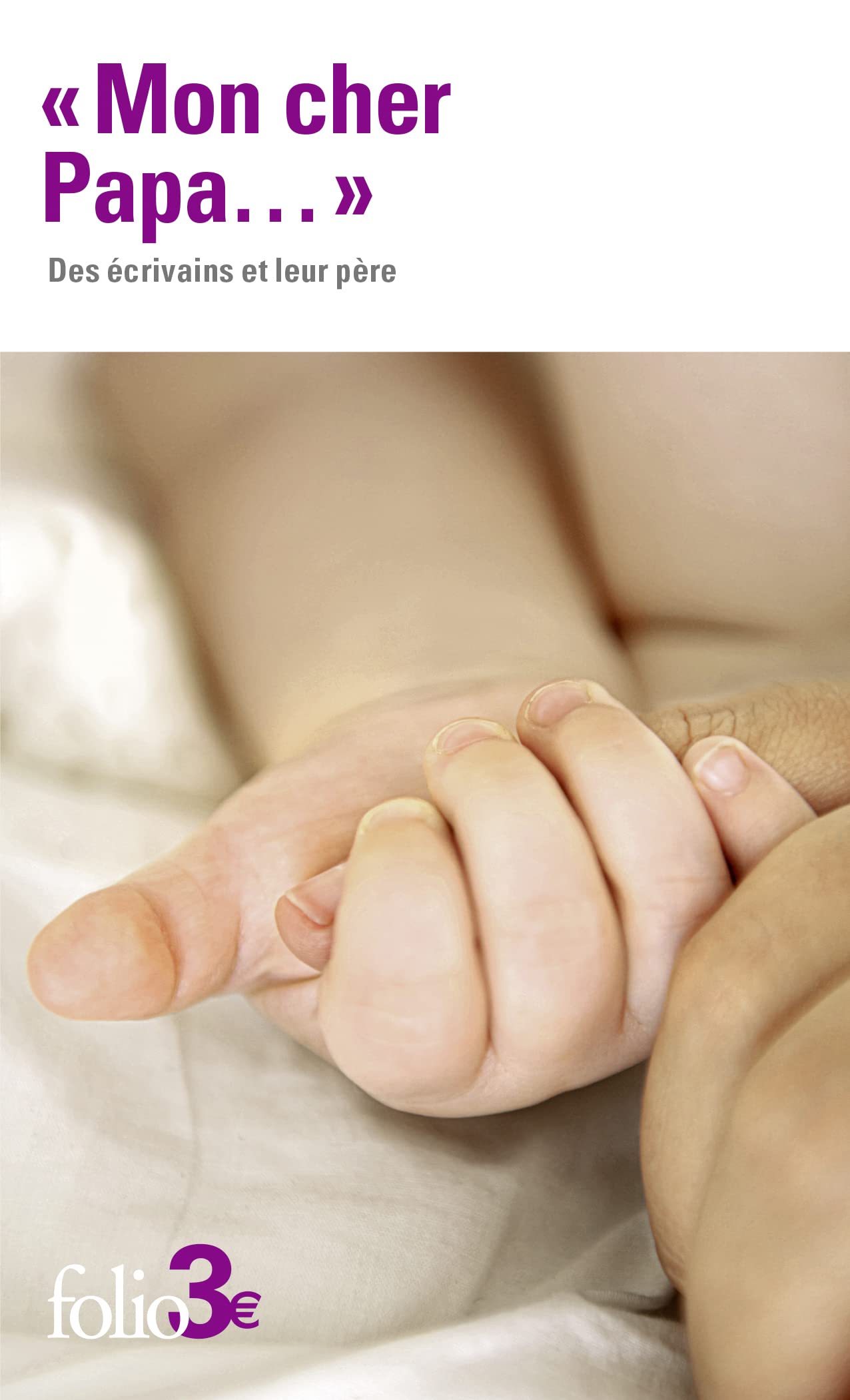 "Mon cher Papa...": Des écrivains et leur père