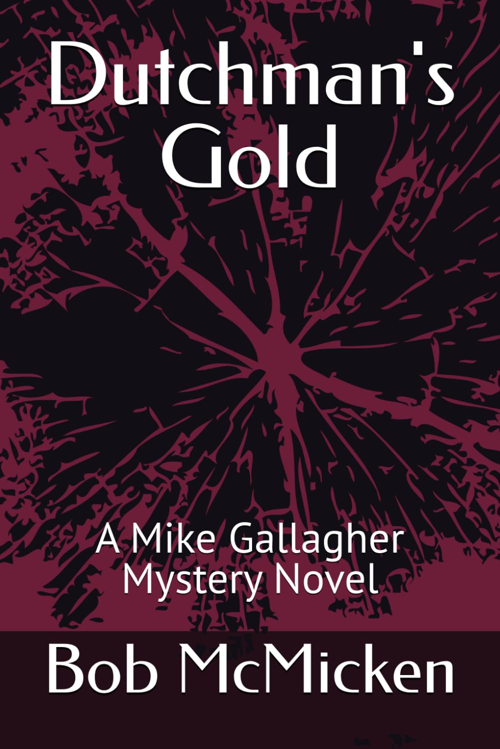 Dutchman's Gold: A Mike Gallagher Mystery Novel (The Mike Gallagher Mysteries)