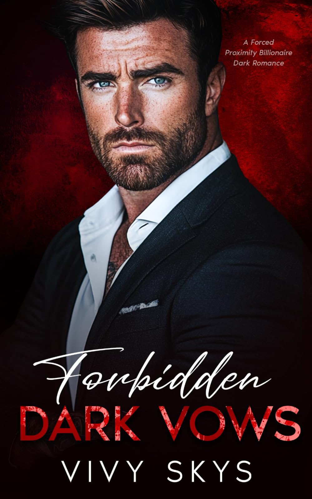 Forbidden Dark Vows: A Forced Proximity Billionaire Dark Romance (Ruthless Billionaire Mafia Kings)