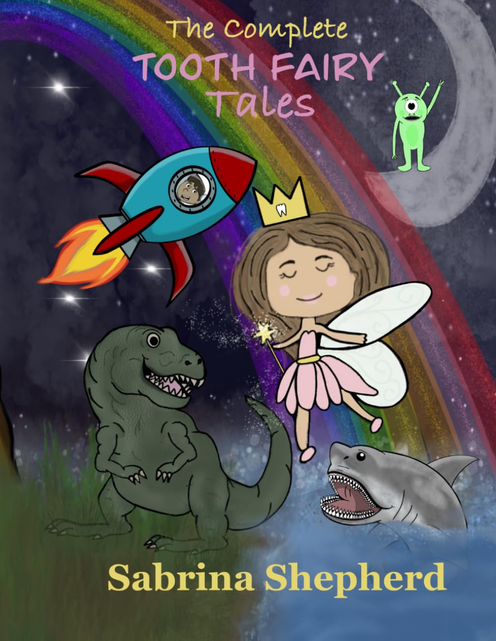 The Complete Tooth Fairy Tales (The Tooth Fairy Trilogy)