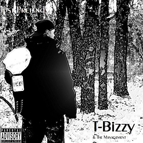 Amazon.com: Just Pretend [Explicit] : T-Bizzy & The Management: Digital ...