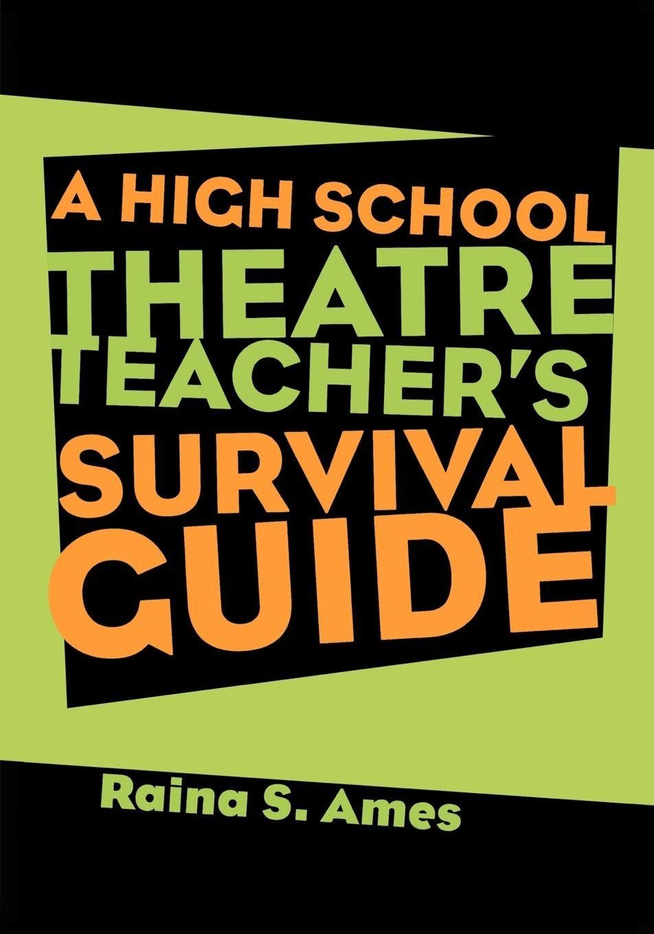 The High School Theatre Teacher's Survival Guide : livre de pedagogie de theatre