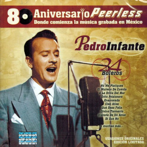 Pedro infante (80 aniversario 24 boleros)