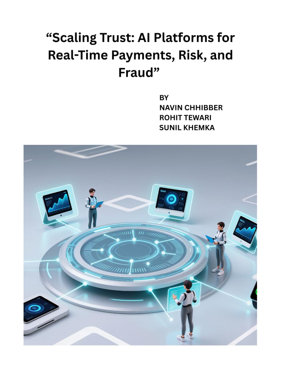 “Scaling Trust: AI Platforms for Real-Time Payments, Risk, and Fraud”