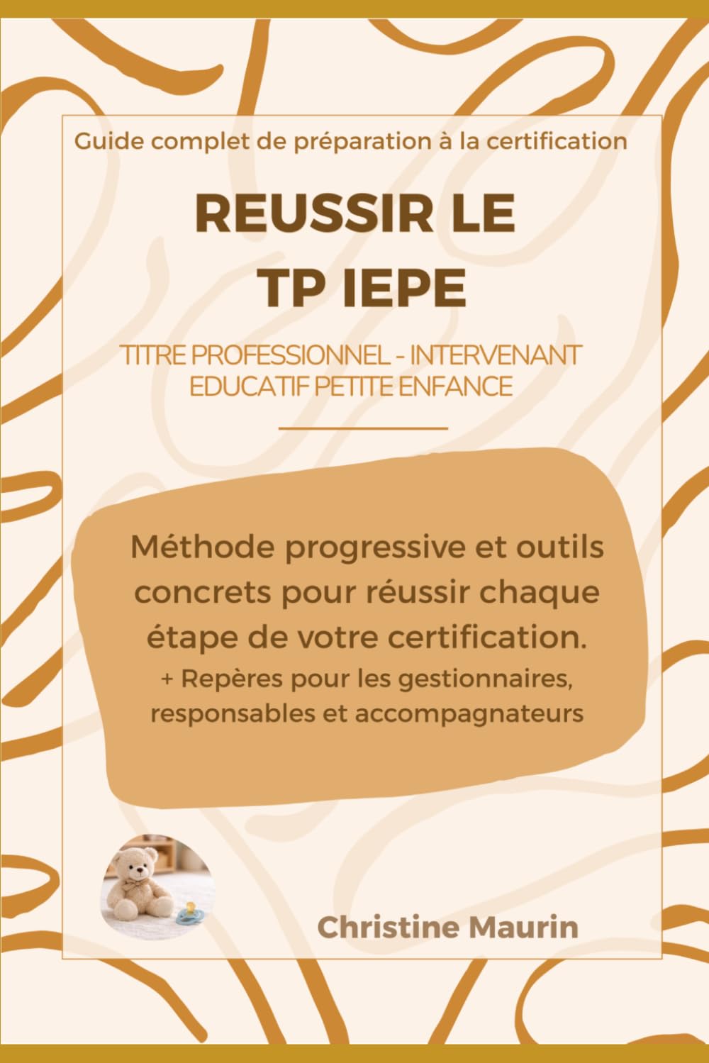 Réussir le TP IEPE: Méthode progressive et outils concrets pour réussir chaque étape de votre certification