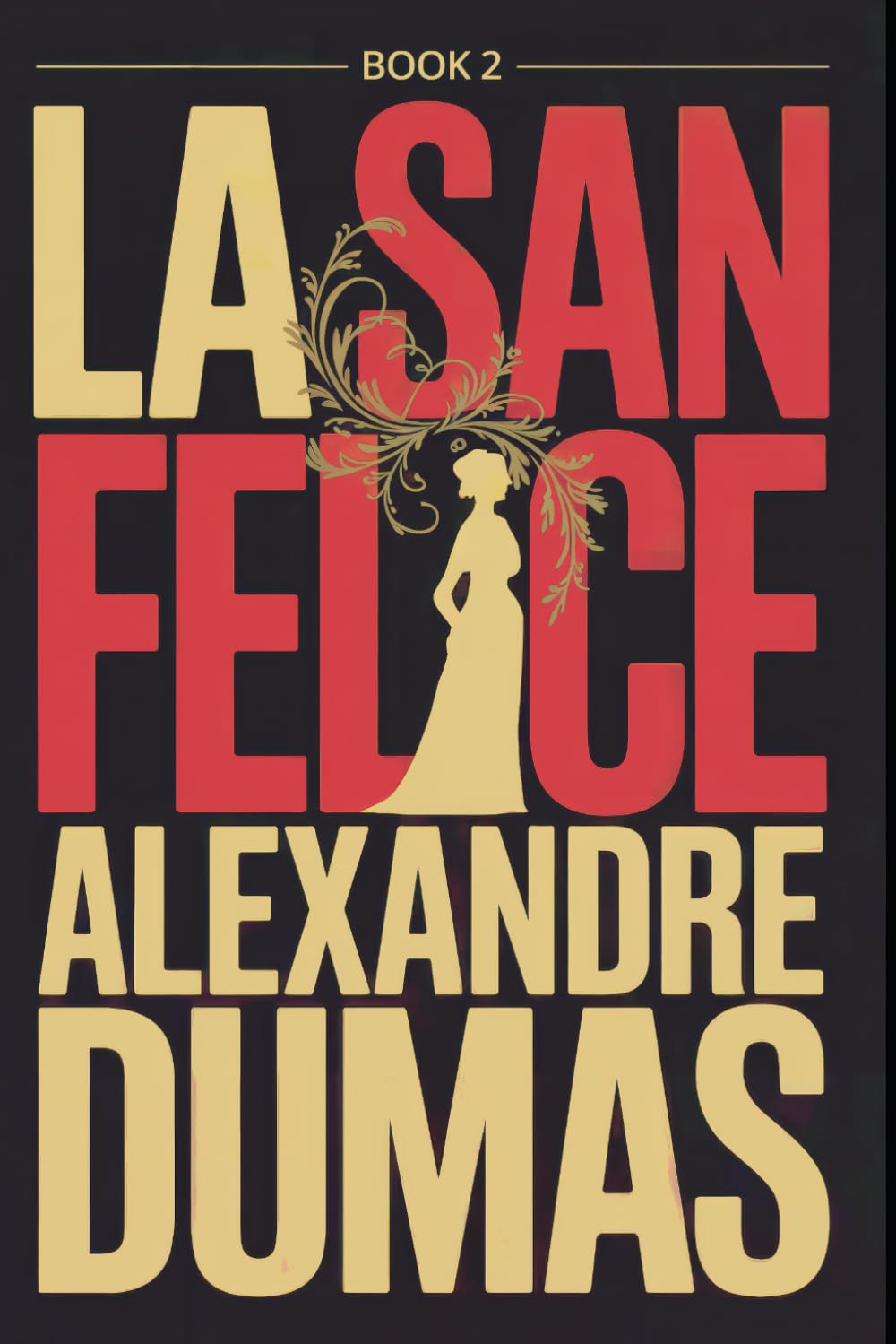 La San Felice - Book 2: A New Translation