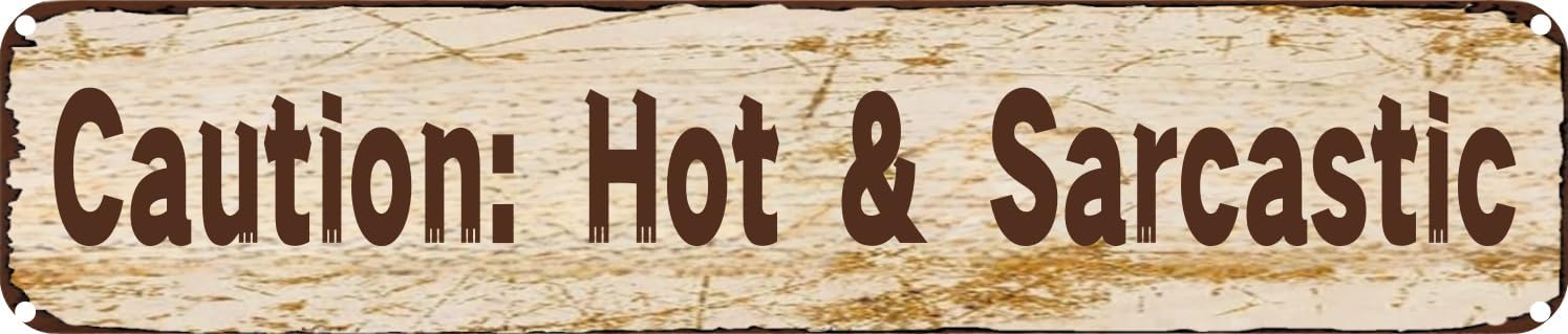 Vintage Tin Sign Retro Metal Wall Decor Caution Hot & Sarcastic Rustic Aluminum Plaque for Home,Bar,Kitchen,Garage,Man Cave 4x16 Inch