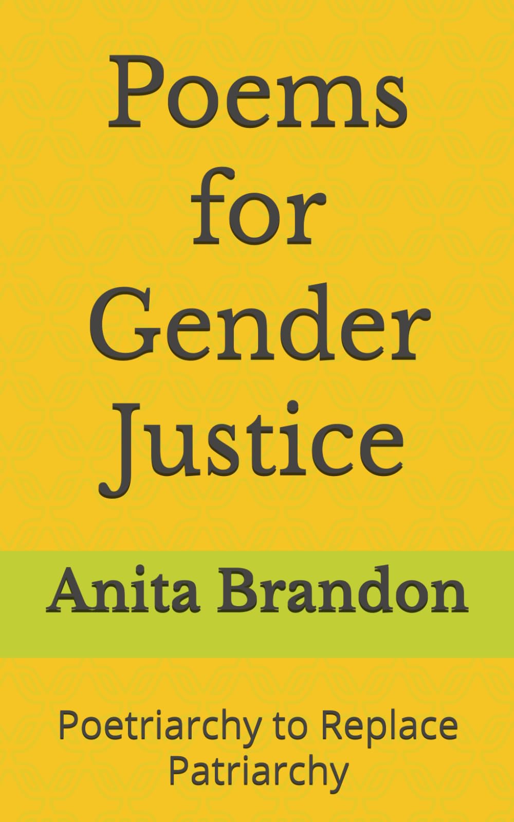 Poems for Gender Justice: Poetriarchy to Replace Patriarchy