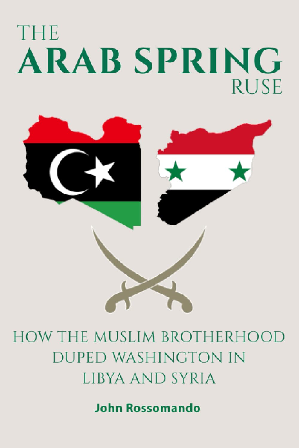 The Arab Spring Ruse: How the Muslim Brotherhood Duped Washington in Libya and Syria