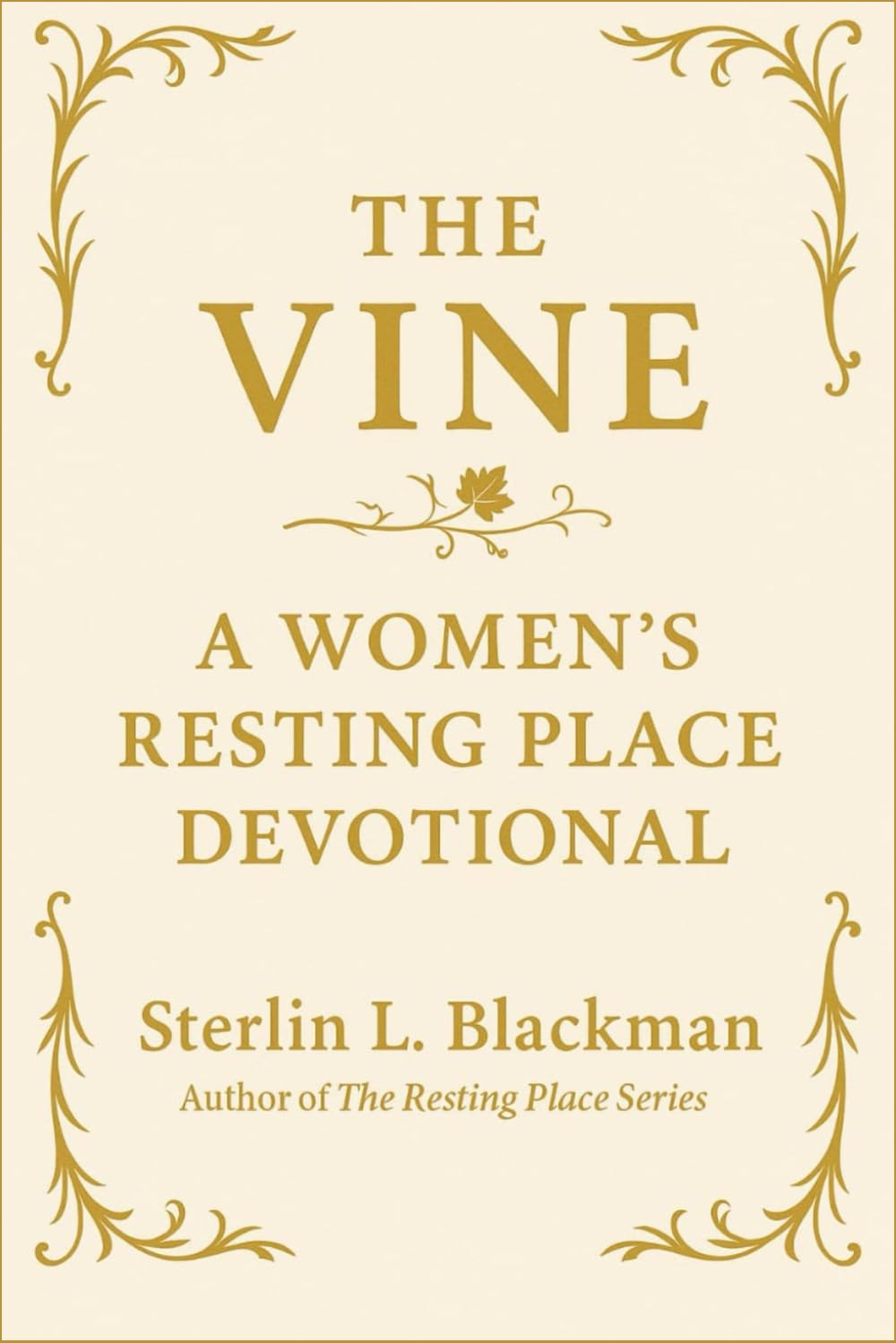 THE VINE: A WOMEN'S RESTING PLACE DEVOTIONAL