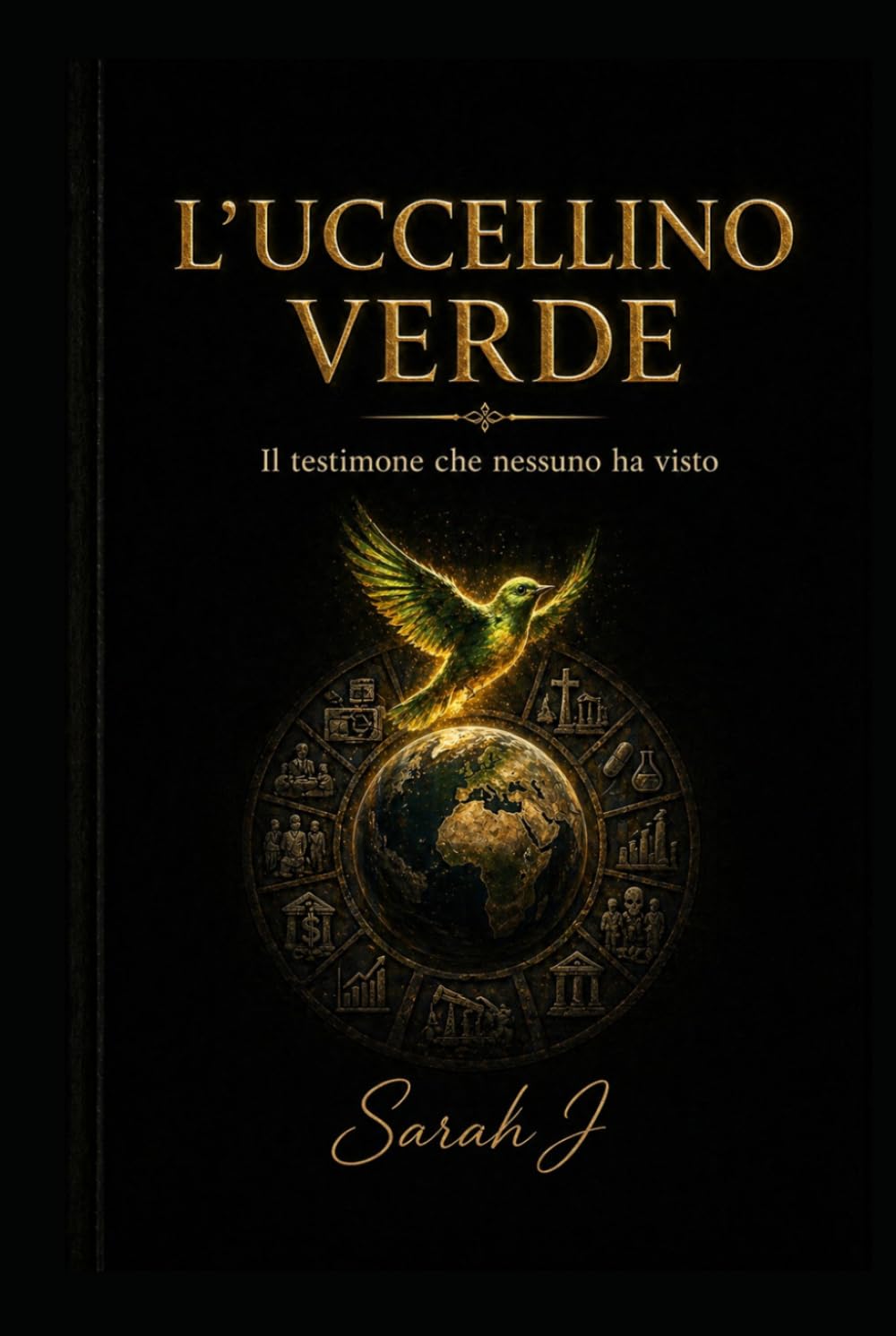 L'uccellino verde: Il testimone che nessuno ha visto