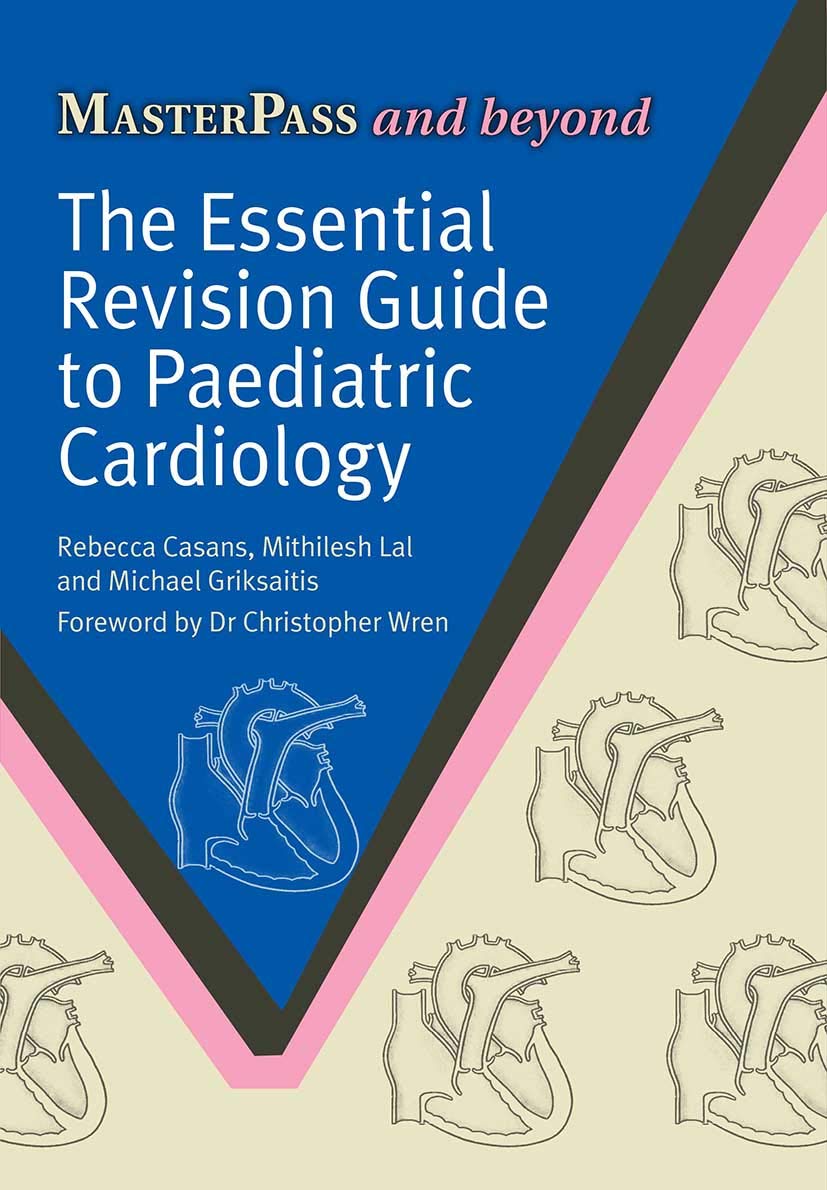 The Essential Revision Guide to Paediatric Cardiology (MasterPass)